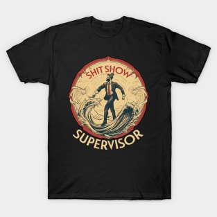 Shit Show Supervisor T-Shirt